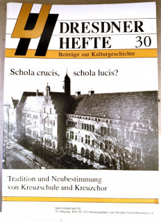 Dresdner Geschichtsverein e&period;V&period; &lpar;Hrsg&period;&rpar;: Dresdner Hefte 30&period; Schola crucis&comma; schola lucis&quest; Tradition und Neubestimmung von Kreuzschule und Kreuzchor&period;