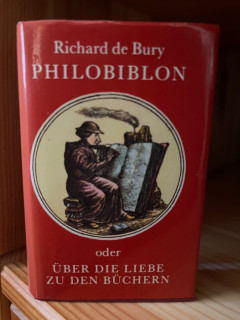 Richard de Bury: Philobiblon oder &Uuml;ber die Liebe zu B&uuml;chern&period;