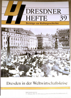 Dresdner Geschichtsverein e&period;V&period; &lpar;Hrsg&period;&rpar;: Dresdner Hefte 39&period; Dresden in der Weltwirtschaftskrise&period;