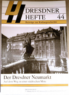 Dresdner Geschichtsverein e.V. (Hrsg.): Dresdner Hefte 44. Der Dresdner Neumarkt. Auf dem Weg zu einer städtischen Mitte.