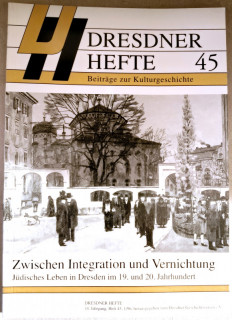 Dresdner Geschichtsverein e.V. (Hrsg.): Dresdner Hefte 45. Zwischen Integration und Vernichtung. Jüdisches Leben in Dresden im 19. und 20. Jahrhundert.