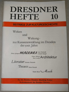Rat des Bezirkes Dresden &lpar;Hrsg&period;&rpar;: Dresdner Hefte 10&period; Beitr&auml;ge zur Kulturgeschichte&period; Wirken und Wirkung &ndash; zur Kunstentwicklung im Dresden der 50er Jahre&period;