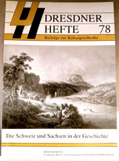 Dresdner Geschichtsverein e.V. (Hrsg.): Dresdner Hefte 78. Die Schweiz und Sachsen in der Geschichte.