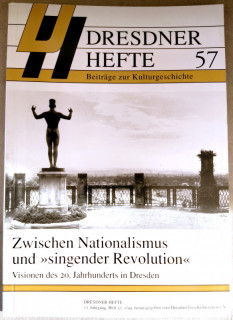 Dresdner Geschichtsverein e.V. (Hrsg.): Dresdner Hefte 57. Zwischen Nationalismus und "singender Revolution". Visionen des "0. Jahrhunderts in Dresden.