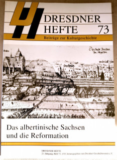 Dresdner Geschichtsverein e&period;V&period; &lpar;Hrsg&period;&rpar;: Dresdner Hefte 73&period; Das albertinische Sachsen und die Reformation&period;