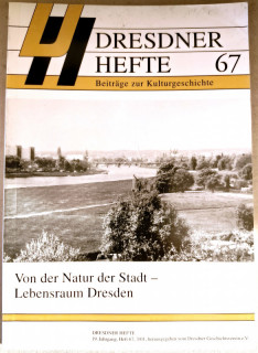 Dresdner Geschichtsverein e&period;V&period; &lpar;Hrsg&period;&rpar;: Dresdner Hefte 67&period; Von der Natur der Stadt &ndash; Lebensraum Dresden&period;