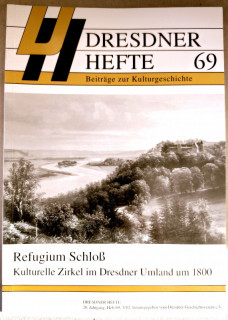 Dresdner Geschichtsverein e&period;V&period; &lpar;Hrsg&period;&rpar;: Dresdner Hefte 69&period; Refugium Schlo&szlig;&period; Kulturelle Zirkel im Dresdner Umland um 1800&period;