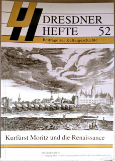 Dresdner Geschichtsverein e.V. (Hrsg.): Dresdner Hefte 52. Kurfürst Moritz und die Renaissance.
