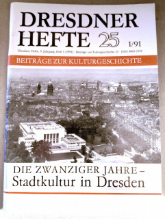 Dresdner Geschichtsverein e.V. (Hrsg.): Dresdner Hefte 25. Die Zwanziger Jahre – Stadtkultur in Dresden.