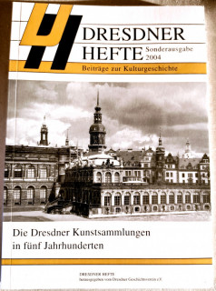 Dresdner Geschichtsverein e&period;V&period; &lpar;Hrsg&period;&rpar;: Dresdner Hefte Sonderausgabe&period; Die Dresdner Kunstsammlungen in f&uuml;nf Jahrhunderten&period;