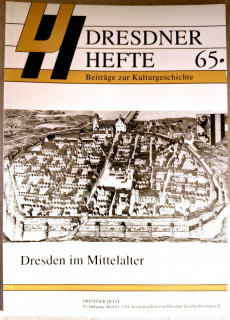 Dresdner Geschichtsverein e&period;V&period; &lpar;Hrsg&period;&rpar;: Dresdner Hefte 65&period; Dresden im Mittelalter&period;