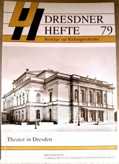 Dresdner Geschichtsverein e.V. (Hrsg.): Dresdner Hefte 79.Theater in Dresden.