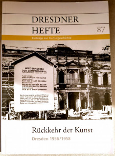 Dresdner Geschichtsverein e.V. (Hrsg.): Dresdner Hefte 87. Rückkehr der Kunst. Dresden 1956/1958.