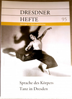 Dresdner Geschichtsverein e.V. (Hrsg.): Dresdner Hefte 95. Sprache des Körpers. Tanz in Dresden.