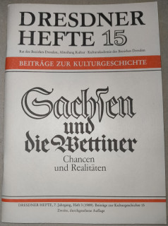 Rat des Bezirkes Dresden &lpar;Hrsg&period;&rpar;: Dresdner Hefte 15&period; Sachsen und die Wettiner&period; Chancen und Realit&auml;ten -Thesen-&period;