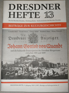 Rat des Bezirkes Dresden (Hrsg.): Dresdner Hefte 13. Johann Gottlob von Quandt und die kulturelle Emanzipation des Dresdner Bürgertums zwischen 1815 und 1849.