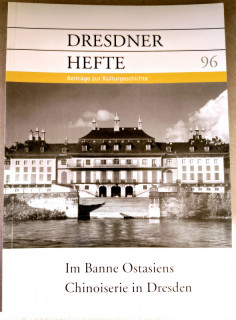 Dresdner Geschichtsverein e.V. (Hrsg.): Dresdner Hefte 96. Im Banne Ostasiens. Chinoiserie in Dresden.