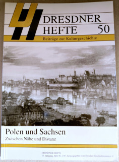Dresdner Geschichtsverein e.V. (Hrsg.): Dresdner Hefte 50. Polen und Sachsen. Zwischen Nähe und Distanz.