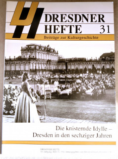 Dresdner Geschichtsverein e.V. (Hrsg.): Dresdner Hefte 31. Die knisternde Idylle – Dresden in den sechziger Jahren.