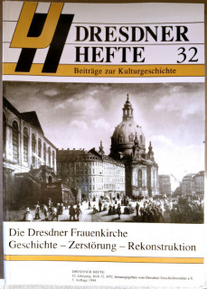 Dresdner Geschichtsverein e.V. (Hrsg.): Dresdner Hefte 32. Die Dresdner Frauenkirche. Geschichte – Zerstörung – Rekonstruktion.