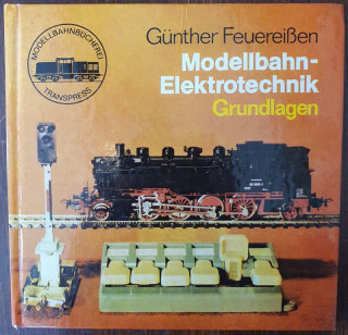 Feuereißen, Günther: Modellbahn-Elektrotechnik. Grundlagen.