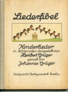 Grüger, Heribert: Liederfibel. Kinderlieder in Bildernoten dargestellt.