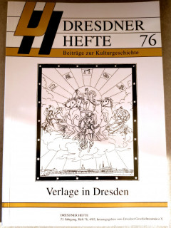 Dresdner Geschichtsverein e.V. (Hrsg.): Dresdner Hefte 76. Verlage in Dresden.