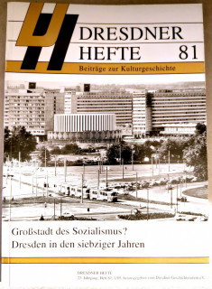 Dresdner Geschichtsverein e.V. (Hrsg.): Dresdner Hefte 81. Großstadt des Sozialismus? Dresden in den siebziger Jahren.