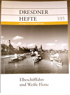 Dresdner Geschichtsverein e.V. (Hrsg.): Dresdner Hefte 105. Elbeschifffahrt und Weiße Flotte.