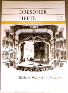 Dresdner Geschichtsverein e.V. (Hrsg.): Dresdner Hefte 112. Richard Wagner in Dresden.
