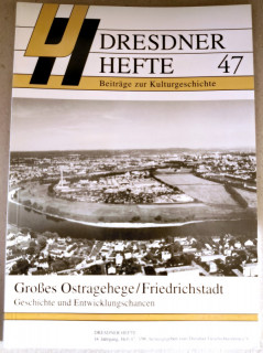 Dresdner Geschichtsverein e.V. (Hrsg.): Dresdner Hefte 47. Großes Ostragehege / Friedrichstadt. Geschichte und Entwicklungschancen.