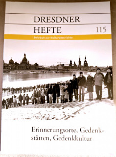 Dresdner Geschichtsverein e.V. (Hrsg.): Dresdner Hefte 115. Erinnerungsorte, Gedenkstätten, Gedenkkultur.