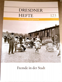 Dresdner Geschichtsverein e.V. (Hrsg.): Dresdner Hefte 123. Fremde in der Stadt.