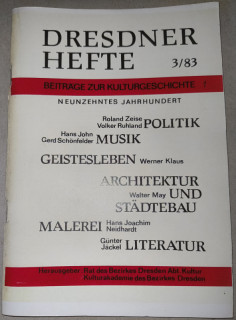 Rat des Bezirkes Dresden (Hrsg.): Dresdner Hefte 3/83. Beiträge zur Kulturgeschiuchte 1. Neunzehntes Jahrhundert ( Politik, Musik, Geistesleben, Architektur und Städtebu, Malerei, Literatur).