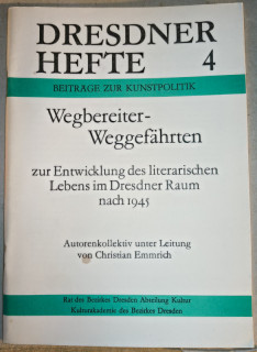 Rat des Bezirkes Dresden (Hrsg.): Dresdner Hefte 4[/86]. Wegbereiter – Weggefährten, zur Entwicklung des literarischen Lebens im Dresdner Raum nach 1945.