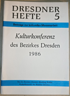 Rat des Bezirkes Dresden &lpar;Hrsg&period;&rpar;: Dresdner Hefte 5 &lpar;Beitr&auml;ge zur kulturellen Massenarbeit&rpar; Kulturkonferenz des Bezirkes Dresden 1986&period;
