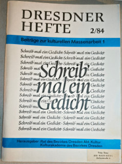 Rat des Bezirkes Dresden (Hrsg.): Dresdner Hefte 2/84 (Beiträge zur kulturellen Massenarbeit 1). Schreib mal ein Gedicht.