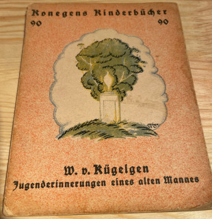 K&uuml;gelgen&comma; W&period; v&period;: Jugenderinnerungen eines alten Mannes&period; Bearbeitet von Gisela Hajek&period;