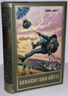 May, Karl: Schacht und Hütte. Frühwerke aus der Redakteurzeit.
