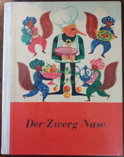 Hauff, Wilhelm: Der Zwerg Nase. Ein Märchen. Nacherzählt von Gertrud Neumann-Hechler.