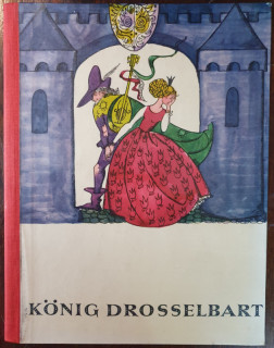 Gebrüder Grimm: König Drosselbart. Das alte Märchen der Brüder Grimm.