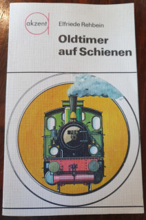 Rehbein, Elfriede: Oldtimer auf Schienen