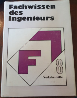 Wächter, Klaus (Hrsg.): Fachwissen des Ingenieurs. Band 8: Verkehrsmittel.