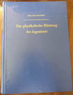 Zeller, Werner / Franke, Alexander: Das physikalische Rüstzeug des Ingenieurs.