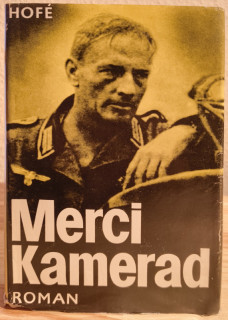Hofé, Günter: Merci, Kamerad. Roman.