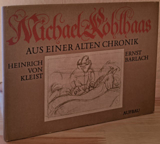 Kleist, Heinrich von / Barlach, Ernst: Michael Kohlhaas aus einer alten Chronik.