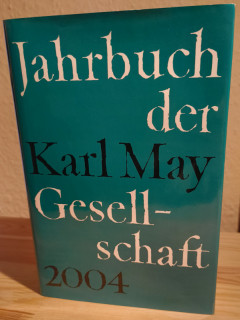 Roxin, Claus / Schmiedt, Helmut / Vollmer, Hartmut / Wolff, Reinhold / Wollschläger, Hans (Hrsg.): Jahrbuch der Karl-May-Gesellschaft 2004