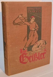 Corvin&comma; Otto von: Die Gei&szlig;ler&period; Historische Denkmale des Fanatismus in der r&ouml;misch-katholischen Kirche&period; Erg&auml;nzungswerk zum Pfaffenspiegel&period;