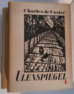 Coster, Charles de: Die Geschichte von Ulenspiegel und Lamme Goedzak und ihren heldenmäßigen, fröhlichen und glorreichen Abenteuern im Lande Flandern und anderwärts. In 2 Bänden.
