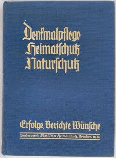 Landesverein Sächsischer Heimatschutz (Hrsg.): Denkmalpflege. Heimatschutz. Naturschutz. Erfolge, Berichte, Wünsche.